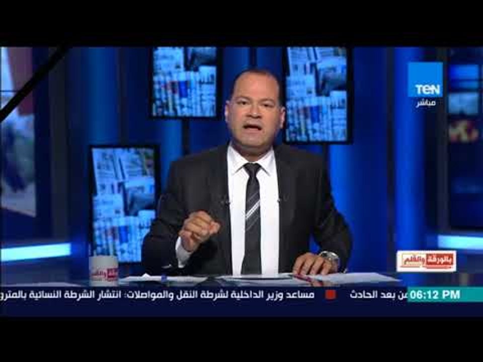 بالورقة والقلم - الديهي يكشف أول تفاصيل حادث الواحات:  القوات واجهت تجمع أرهابي يستهدف 4 محافظات