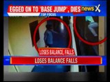 Egged on to ‘BASE jump’ kills youth