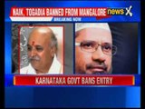 Islamic preacher Zakir Naik, VHP's Pravin Togadia banned from entering Mangalore