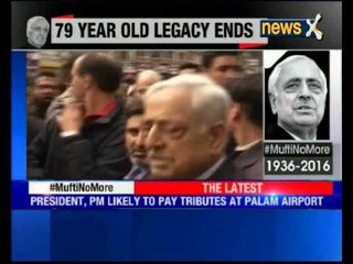Mufti Mohammad Sayeed's death: Mufti's mortal remians to be taken to Srinagar