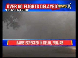 Download Video: Visibility goes down as heavy fog covers Delhi, 60 flights and over 130 trains delayed