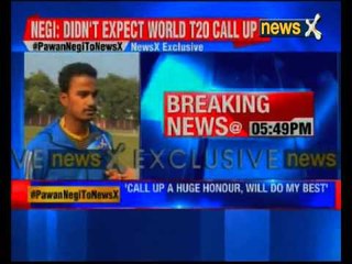 Pawan Negi newest face in Indian World Cup T20 squad speaks to NewsX