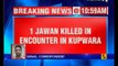 1 Army jawans killed in encounter with terrorists in Kashmir's Kupwara