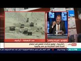 بالورقة والقلم - الديهي: هناك رد فعل ايجابي من اثيوبيا والسودان بعد خطاب الرئيس السيسي