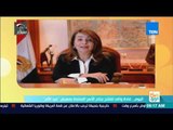 صباح الورد | اليوم.. غادة والي تفتتح جناح الأسر المنتجة بمعرض عيد الأم
