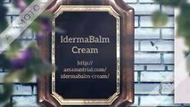 IdermaBalm Cream :NEW SKIN CARE CREAM & WHERE TO BUY?(2019)!