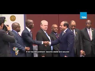 من هنا نبدأ لم الشمل.. السيسي لزعماء وشعوب افريقيا: الأمن والاستقرار استثمار