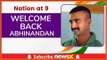 Welcome Home Wing Commander: IAF pilot Abhinandan Varthaman released at Wagah Border | Nation at 9