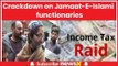 Income Tax Raid On Jammu Kashmir Separatist Organisation Jamaat-E-Islami, over 350 members arrested