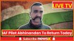 IAF pilot Abhinandan Varthaman Release at Wagah Border from Pakistan Live Updates: