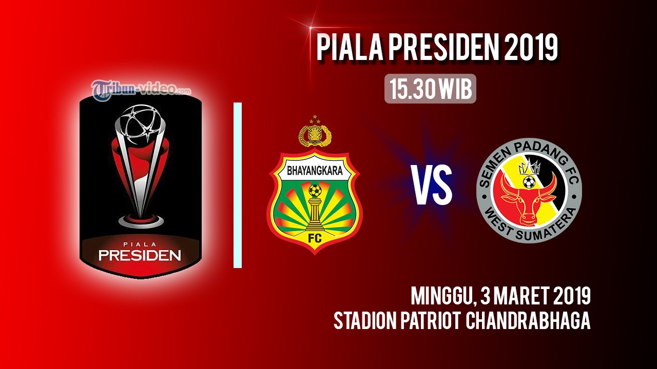 Jadwal Live  Piala Presiden 2019, Bhayangkara FC Vs Semen Padang Fc, Minggu Pukul 15.30 WIB
