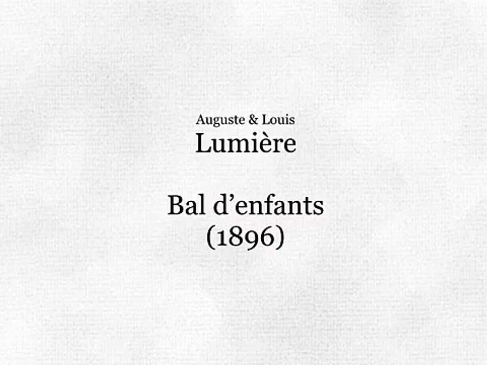 Auguste & Louis Lumière: Bal d’enfants (1896)