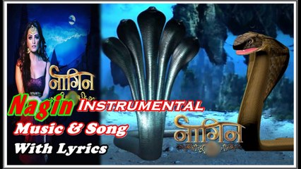 Nagin (नागिन) Instrumental Music & Song By Colors TV With Lyrics
