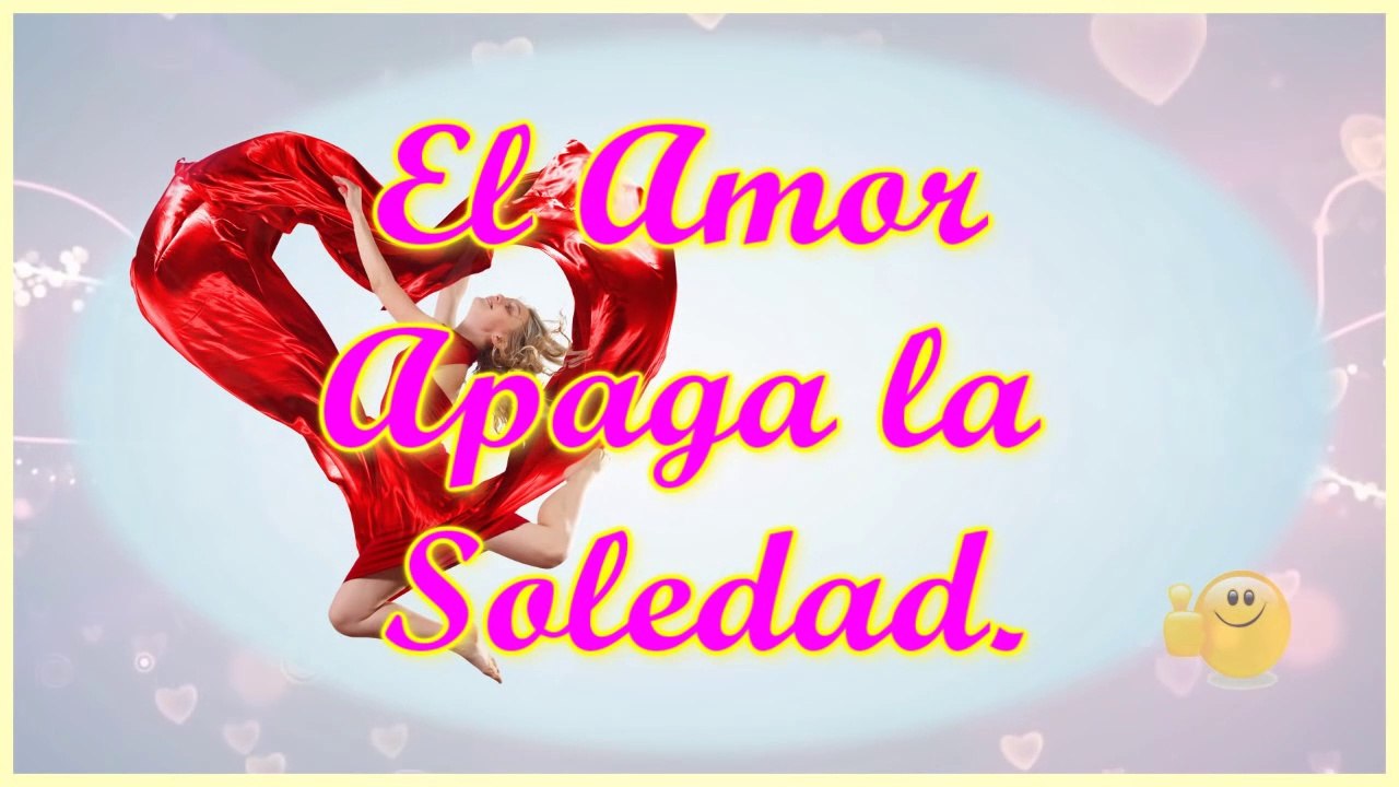 El Amor Apaga la Soledad _ Postales con Frases de Amor _ Mensajes Cortos de Amor _ Pensamientos Amor
