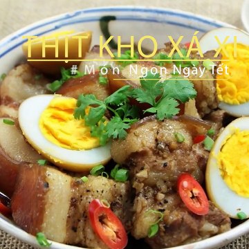 Cách làm THỊT KHO XÁ XỊ đổi vị ngày Tết - Món Ngon Ngày Tết