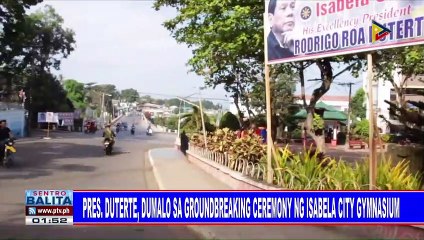 Pres. #Duterte, dumalo sa groundbreaking ceremony ng Isabela City gymnasium