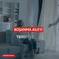 Boşanma aileyi tehdit ediyor