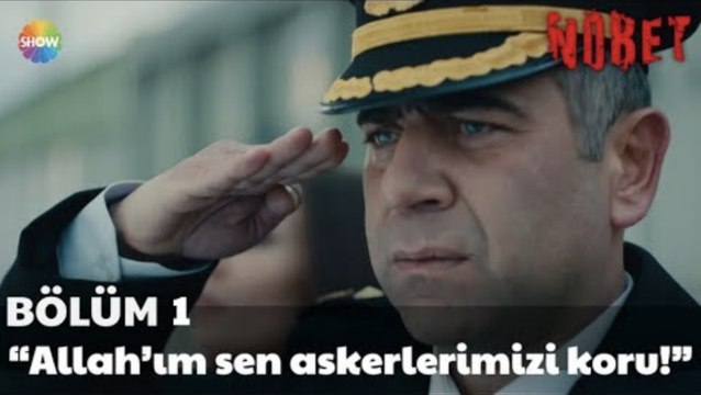 Nöbet 1. Bölüm | “Allah’ım sen askerlerimizi koru!”