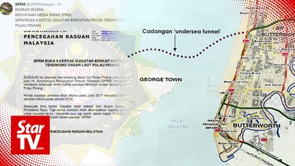 MACC confirms there are six probes into Penang undersea tunnel project