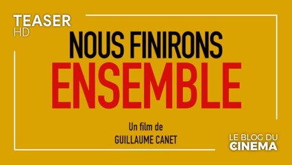 NOUS FINIRONS ENSEMBLE : teaser [HD]