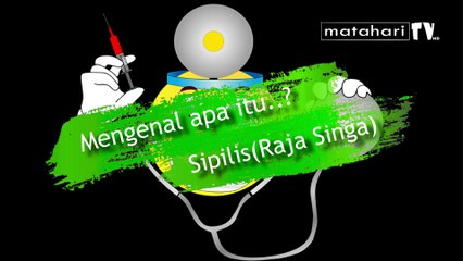 Mengenal Apa Itu Sipilis(Raja Singa)