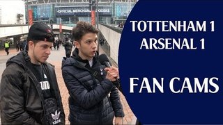 Tottenham 1 Arsenal 1 | Fan Cams