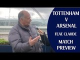 Tottenham v Arsenal | Feat. Gooner Claude | Match Preview