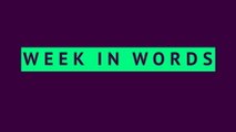 Week in words - week 29