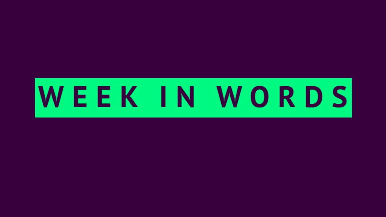 Week in words - week 29