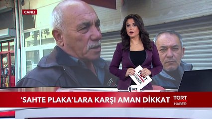 'Sahte Plaka'lara Karşı Aman Dikkat!