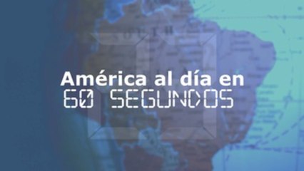 América al día en 60 segundos: lunes 4 de marzo