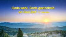 Gods woorden ‘Gods werk, Gods gezindheid en God Zelf III’ Deel één