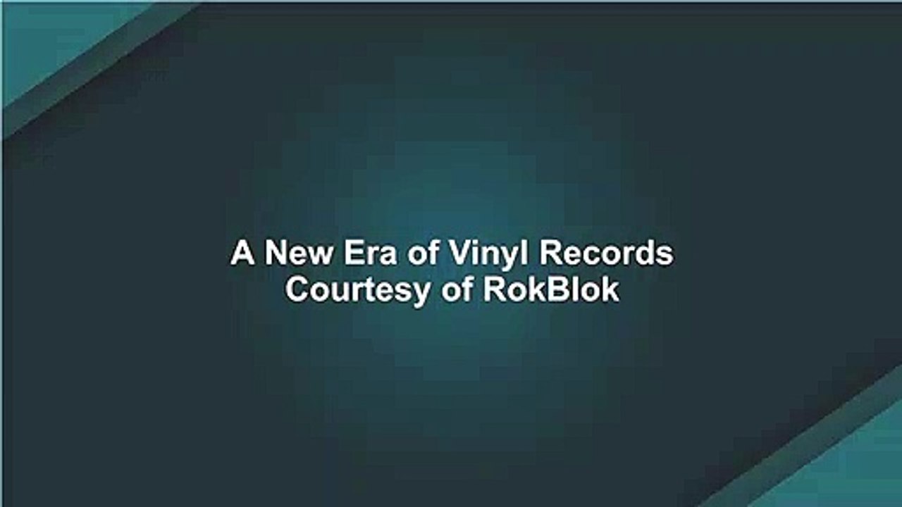 A New Era of Vinyl Records Courtesy of RokBlok