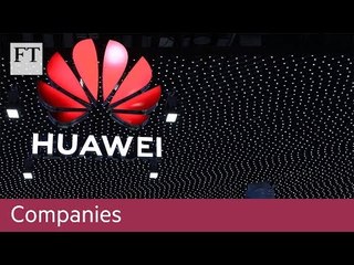Why everyone's talking about Chinese tech giant Huawei