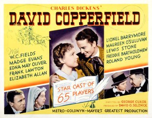 David Copperfield (1935) W. C. Fields, Freddie Bartholomew, Lionel Barrymore, Madge Evans, Maureen O'Sullivan, Edna May Oliver, Lewis Stone, Frank Lawton, Elizabeth Allan, Roland Young