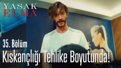 Kemal'in kıskançlık dozu artıyor - Yasak Elma 35. Bölüm