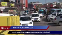 Okul servisiyle makas atan maganda yakalandı