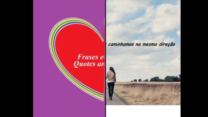 Nos cruzamos caminhos, porque nós caminhamos na mesma direção [Frases e Poemas]