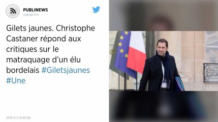 Gilets jaunes. Christophe Castaner répond aux critiques sur le matraquage d’un élu de la France Insoumise