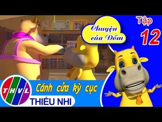 THVL | Chuyện của Đốm - Tập 12: Cánh cửa kỳ cục