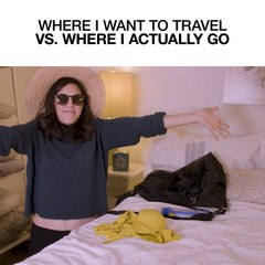 Where I Want To Travel VS. Where I Actually Go
