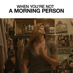 When You're Not A Morning Person