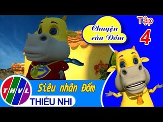 THVL | Chuyện của Đốm - Tập 4: Siêu nhân Đốm
