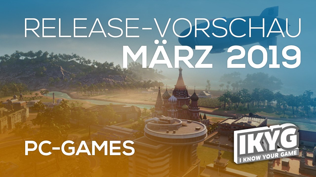 Games-Release-Vorschau - März 2019 - PC