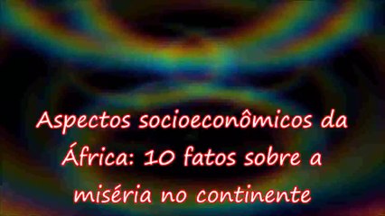 10 fatos sobre a fome e a miséria na África