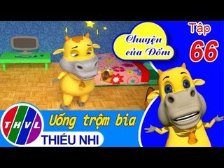 THVL | Chuyện của Đốm - Tập 66: Uống trộm bia