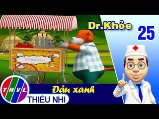 THVL | Dr. Khỏe – Tập 25: Đậu xanh
