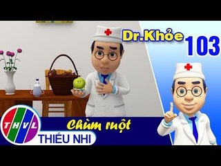 THVL | Dr. Khỏe – Tập 103: Chùm ruột - Phần 1