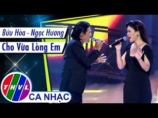 Cho Vừa Lòng Em - Bửu Hòa,  Ngọc Hương