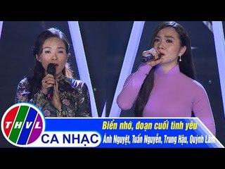 Biển nhớ, đoạn cuối tình yêu - Ánh Nguyệt, Tuấn Nguyễn, Trung Hậu, Quỳnh Lâm